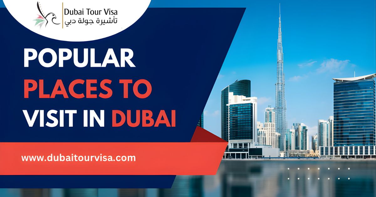 Popular Places To Visit in Dubai